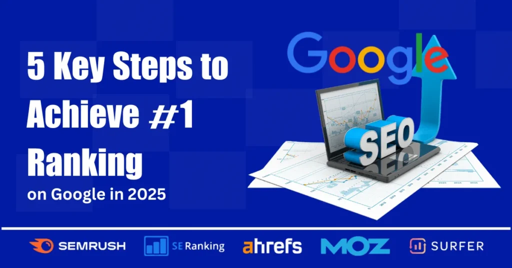 5 Key Steps to Achieve #1 Ranking on Google in 2025