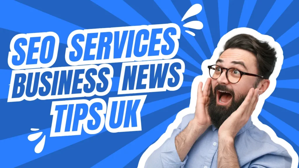 SEO Services Business News Tips UK