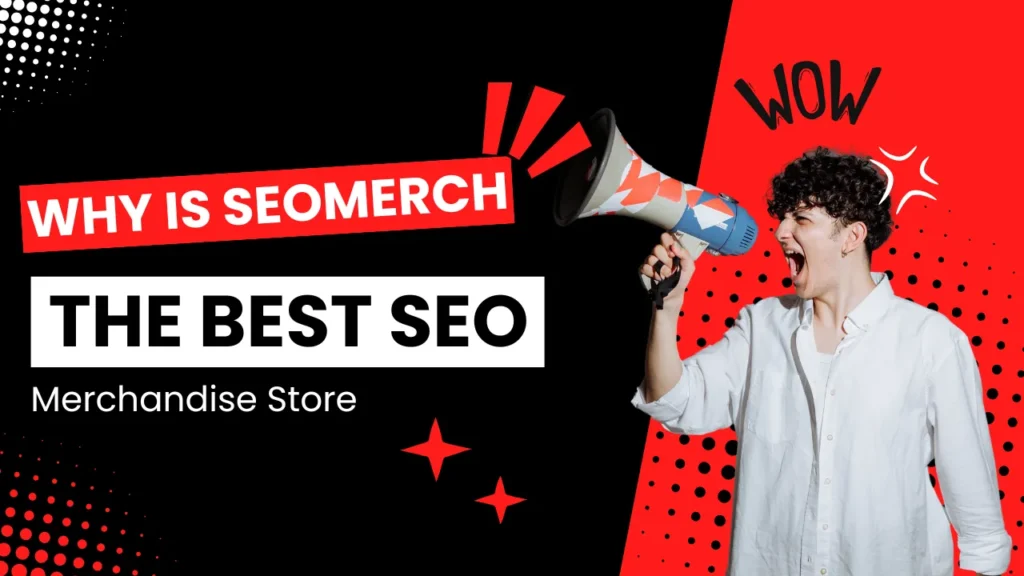 Why Is SEOmerch the Best SEO Merchandise Store