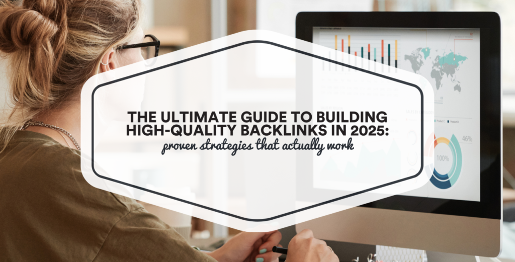 The Ultimate Guide to Link Building in 2025: Boost Your SEO with High-Quality Backlinks